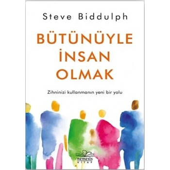 Bütünüyle İnsan Olmak