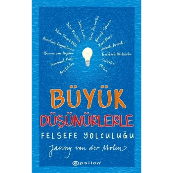 Büyük Düşünürlerle Felsefe Yolculuğu (Ciltli)