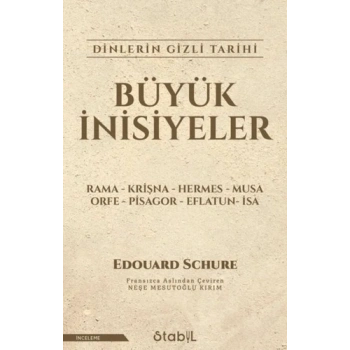 Büyük İnisiyeler Dinlerin Gizli Tarihi