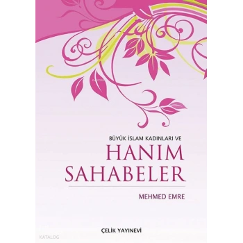 Büyük İslam Kadınları ve Hanım Sahabeler
