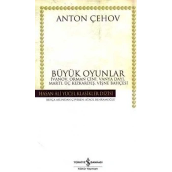 Büyük Oyunlar -  İvanov, Orman Cini, Vanya Dayı, Martı, Üç Kızkardeş, Vişne Bahçesi