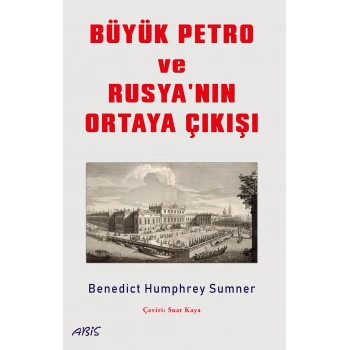 Büyük Petro ve Rusyanın Ortaya Çıkışı