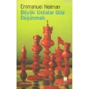 Büyük Ustalar Gibi Düşünmek