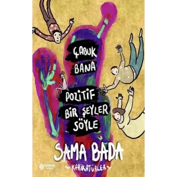 Çabuk Bana Pozitif Bir Şeyler Söyle
