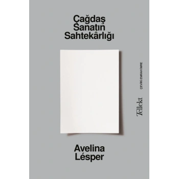 Çağdaş Sanatın Sahtekârlığı