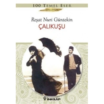 Çalıkuşu - Gençler İçin Türk Klasikleri