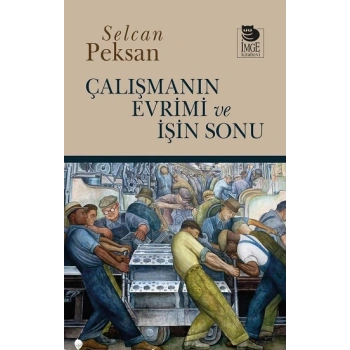 Çalışmanın Evrimi ve İşin Sonu