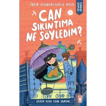 Can Sıkıntıma Ne Söyledim?