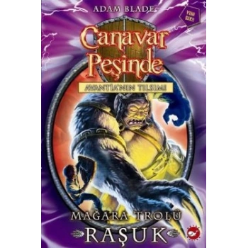 Canavar Peşinde Serisi 21 - Avantianın Tılsımı (Mağara Trolü Raşuk)