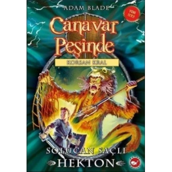 Canavar Peşinde Serisi 45 - Korsan Kral (Solucan Saçlı Hekton)
