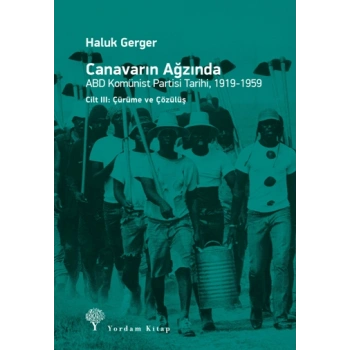 Canavarın Ağzında - ABD Komünist Partisi Tarihi 1919 - 1959