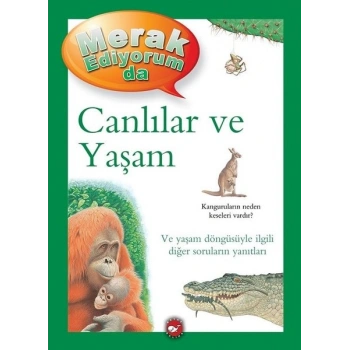 Canlılar ve Yaşam - Merak Ediyorum da