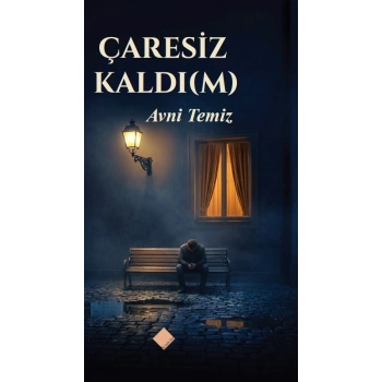 Çaresiz Kaldım