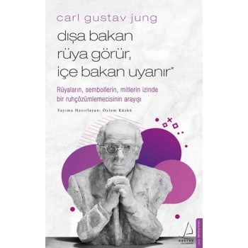Carl Gustav Jung - Dışa Bakan Rüya Görür, İçe Bakan Uyanır