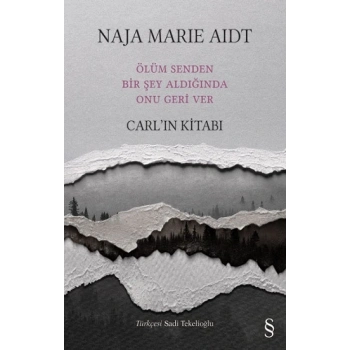 Carl’ın Kitabı Ölüm Senden  Bir Şey Aldığında  Onu Geri Ver