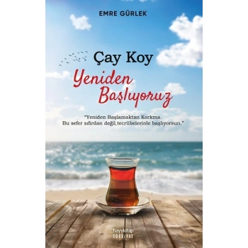 Çay Koy Yeniden Başlıyoruz