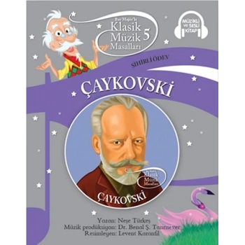 Çaykovski - Klasik Müzik Masalları 5