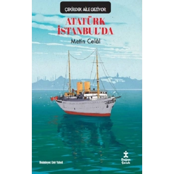 Çekirdek Aile Geziyor - Atatürk İstanbul’da