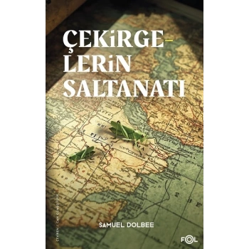 Çekirgelerin Saltanatı – Osmanlı’da Sınır, Çevre ve İktidar