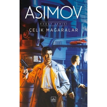 Çelik Mağaralar - Robot Serisi 1. Kitap