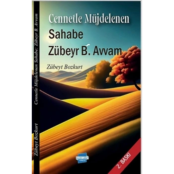 Cennetle Müjdelenen Sahabe: Zübeyr B. Avvam