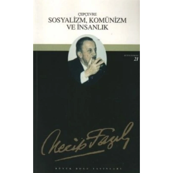 Çepçevre Sosyalizm, Komünizm ve İnsanlık : 20 - Necip Fazıl Bütün Eserleri