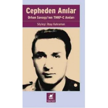 Cepheden Anılar- Orhan Savaşçının THKP-C Anıları