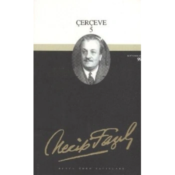 Çerçeve 5 : 81 - Necip Fazıl Bütün Eserleri