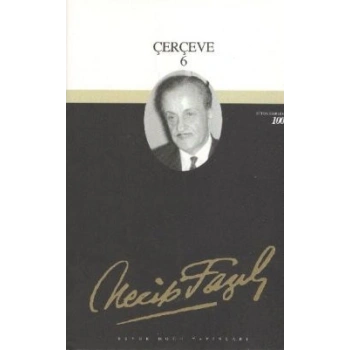 Çerçeve 6 : 82 - Necip Fazıl Bütün Eserleri