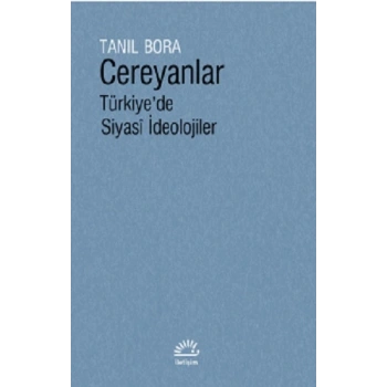 Cereyanlar Türkiye’de Siyasi İdeolojiler (Ciltli)