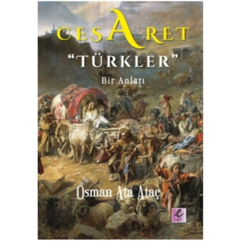 Cesaret Türkler Bir Anlatı