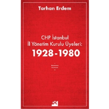 Chp İstanbul İl Yönetim Kurulu Üyeleri 1928-1980