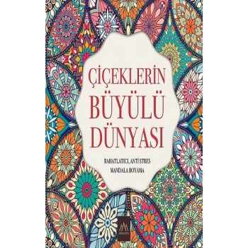 Çiçeklerin Büyülü Dünyası