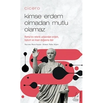 Cicero / Kimse Erdem Olmadan Mutlu Olamaz