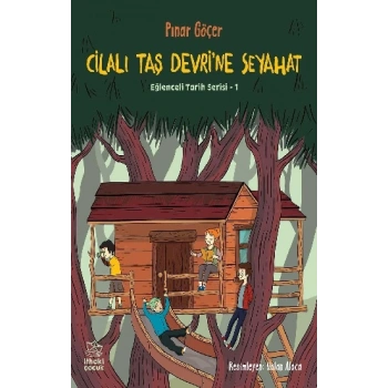 Cilalı Taş Devri’ne Seyahat – Eğlenceli Tarih Serisi 1