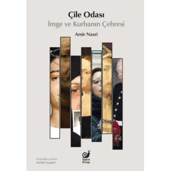 Çile Odası - İmge ve Kurbanın Çehresi