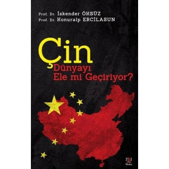 Çin Dünyayı Ele mi Geçiriyor?