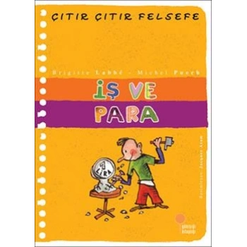 Çıtır Çıtır Felsefe Serisi 08 - İş ve Para