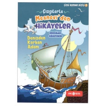 Çizgilerle Mesneviden Hikayeler - Denizden Korkan Adam