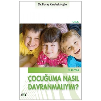 Çocuğuma Nasıl Davranmalıyım?