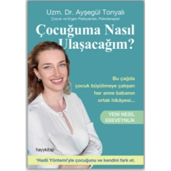Çocuğuma Nasıl Ulaşacağım? - Yeni Nesil Ebeveynlik