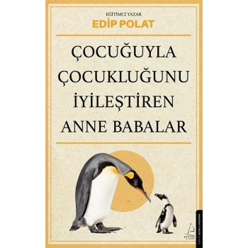 Çocuğuyla Çocukluğunu İyileştiren Anne Babalar