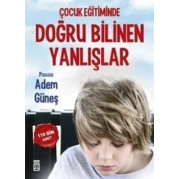 Çocuk Eğitiminde Doğru Bilinen Yanlışlar