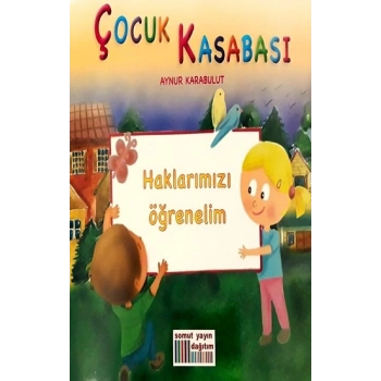 Çocuk Kasabası - Haklarımızı Öğrenelim