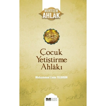 Çocuk Yetiştirme Ahlakı - Muhteşem Ahlak Serisi 3