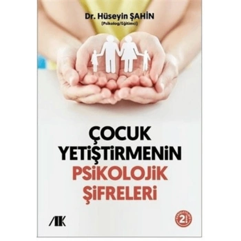 Çocuk Yetiştirmenin Psikolojik Şifreleri