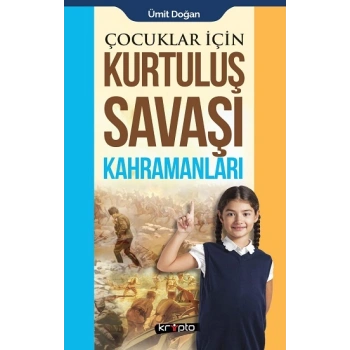 Çocuklar İçin - Kurtuluş Savaşı Kahramanları