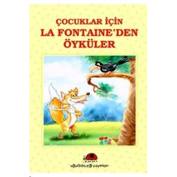 Çocuklar İçin La Fontaine’den Öyküler