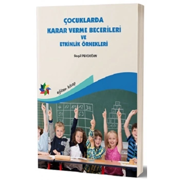 Çocuklarda Karar Verme Becerileri ve Etkinlik Örnekleri
