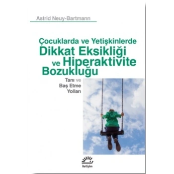 Çocuklarda ve Yetişkinlerde Dikkat Eksikliği ve Hiperaktivite Bozukluğu